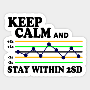 Keep Calm And Stay Within 2SD Sticker
